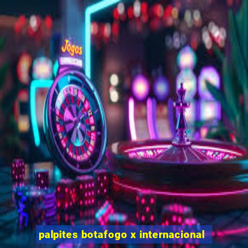 palpites botafogo x internacional